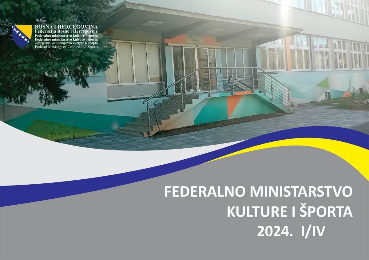 Objavljena Brošura Federalnog ministarstva kulture i sporta o radu u prvom kvartalu 2024. godine
